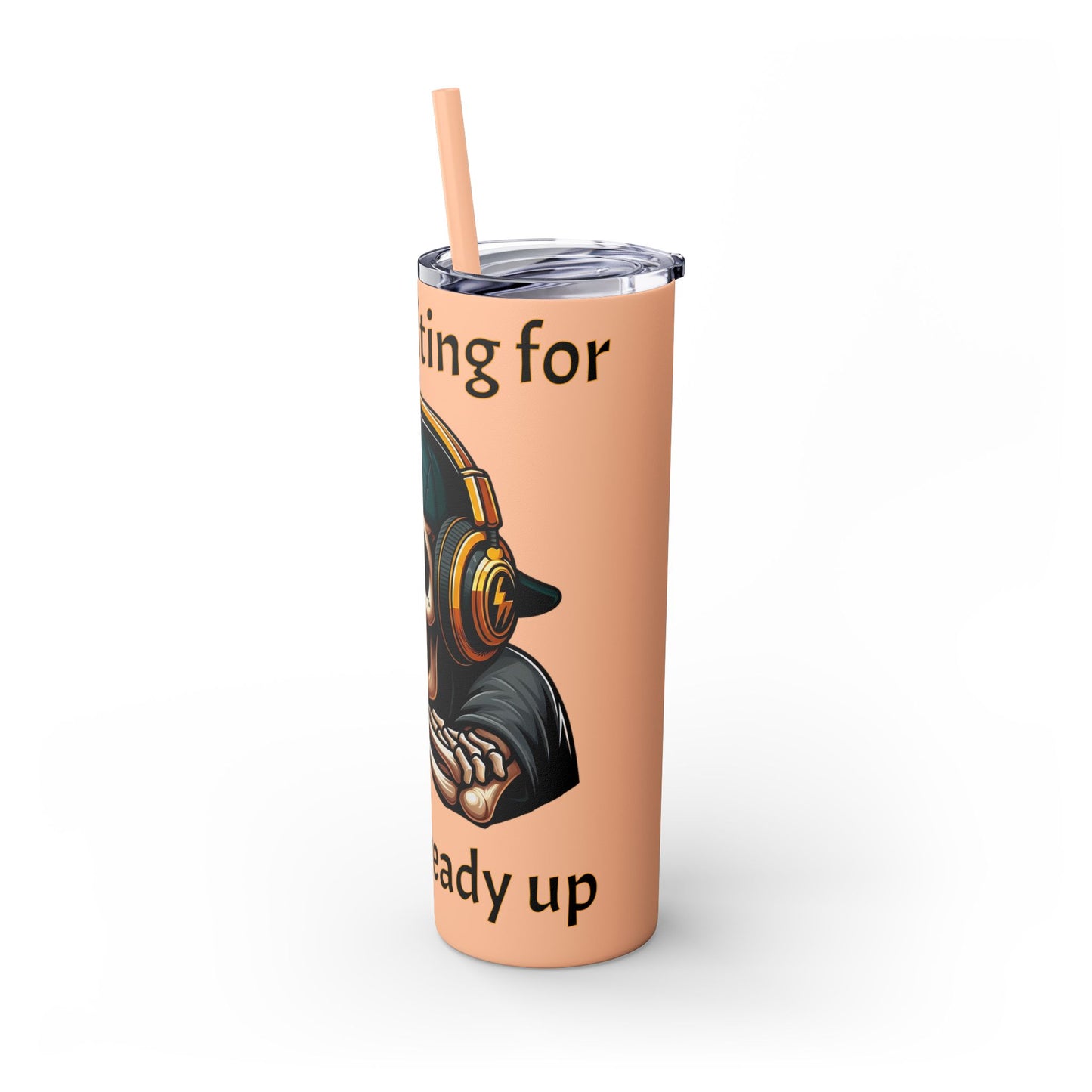 Waiting for y'all to Ready Up Skinny Tumbler with Straw, 20oz