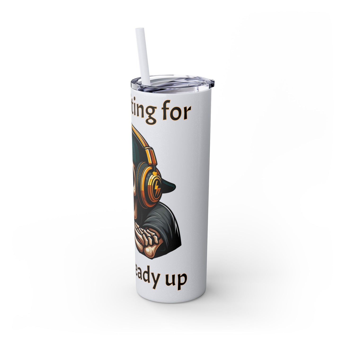 Waiting for y'all to Ready Up Skinny Tumbler with Straw, 20oz