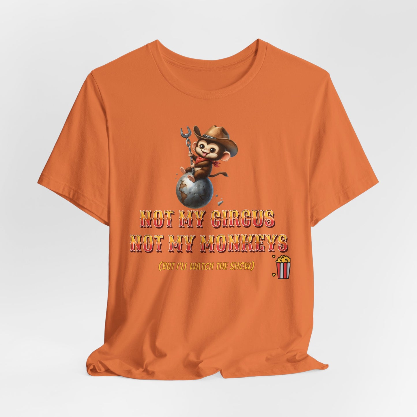 Funny Cowboy Monkey T-Shirt - "Not My Circus, Not My Monkeys"