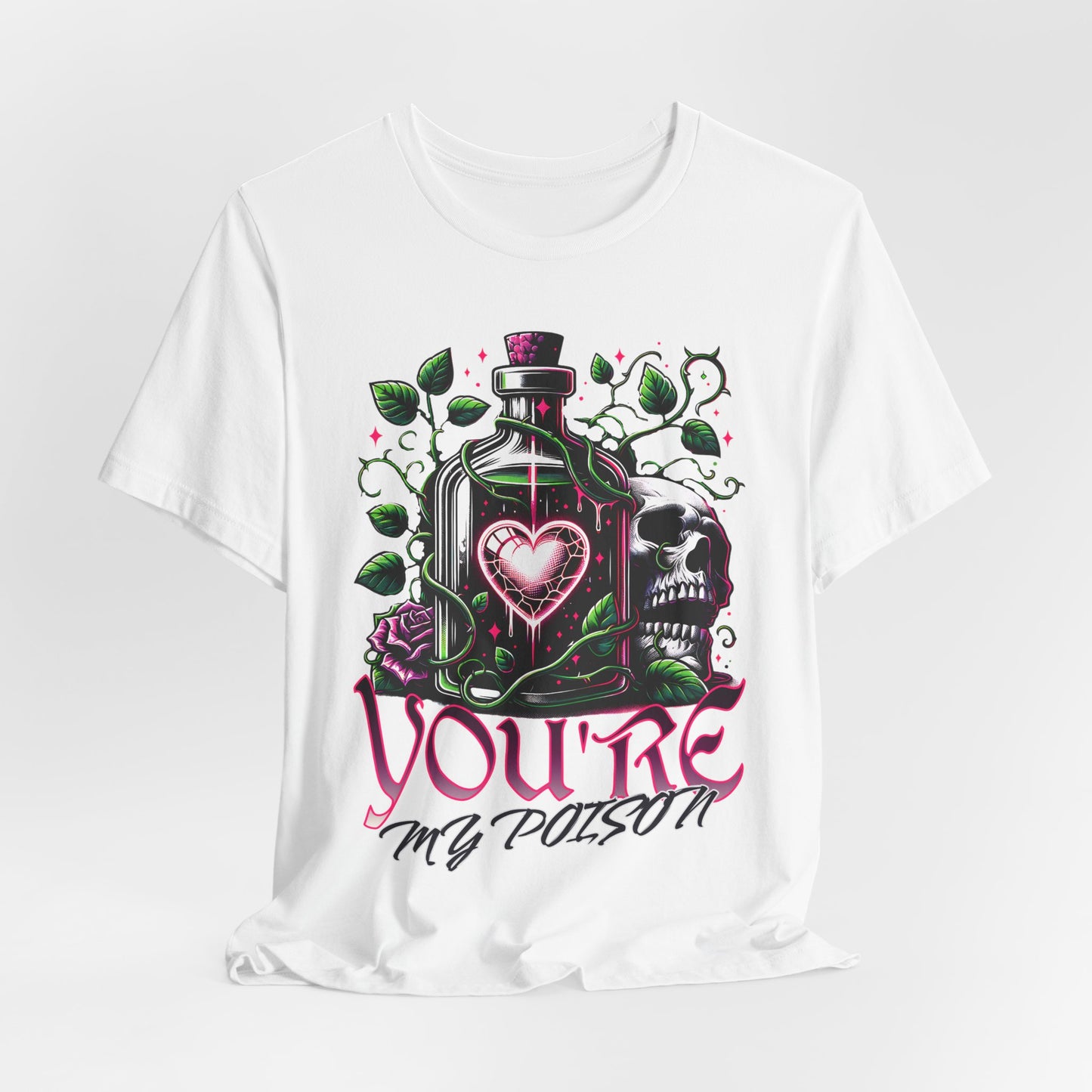 Valentine's Day Shirt, You're My Poison, couples shirt, gift for him , gift for her, Alternative Goth Clothing, Dark Romance, fun shirt,