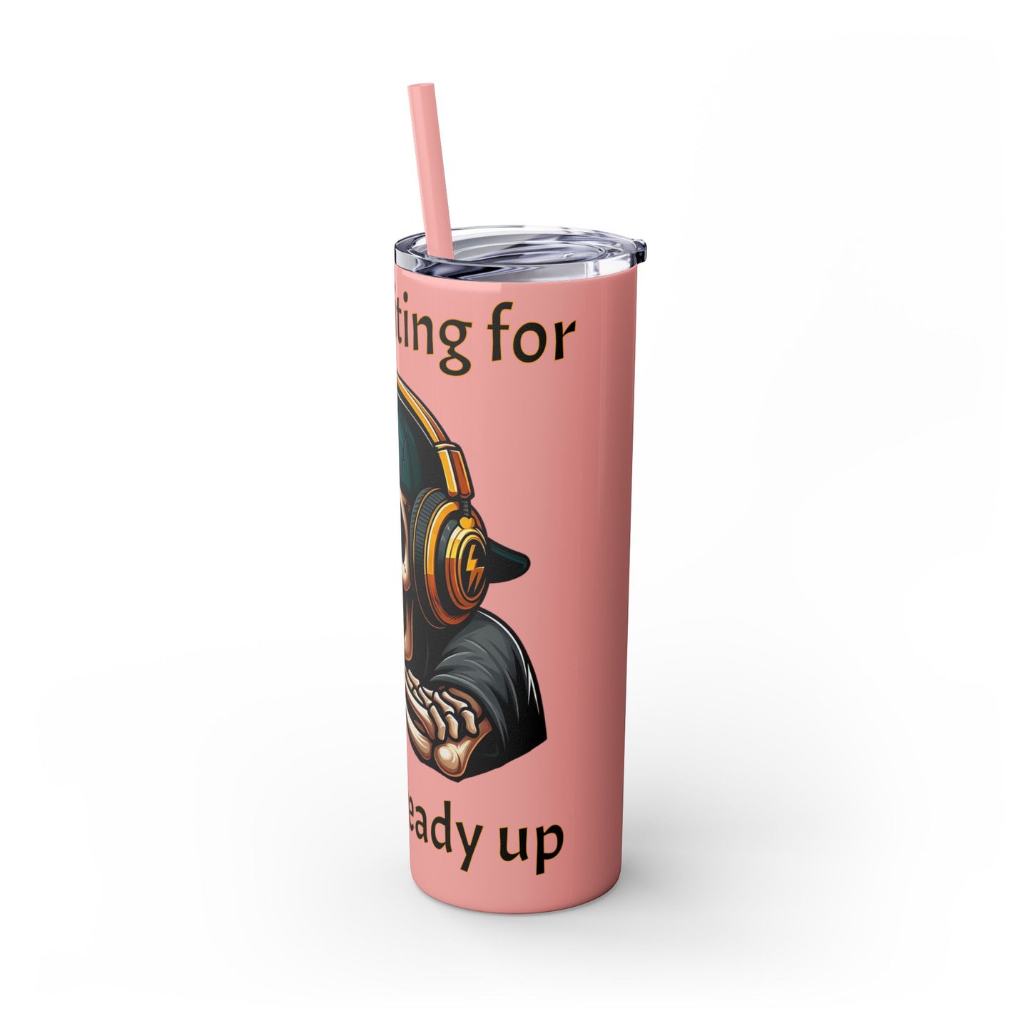 Waiting for y'all to Ready Up Skinny Tumbler with Straw, 20oz
