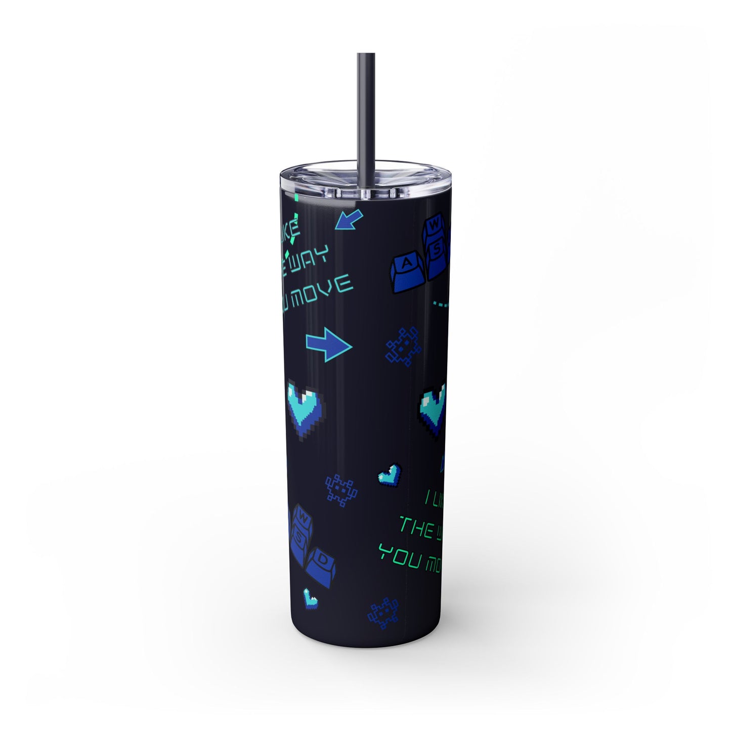 Gaming Tumbler - I Like the Way You Move, 20oz Skinny Tumbler with Straw
