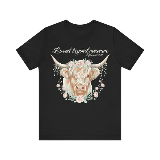 Highland Cow Unisex Tee - Loved Beyond Measure, Ephesians 3:19