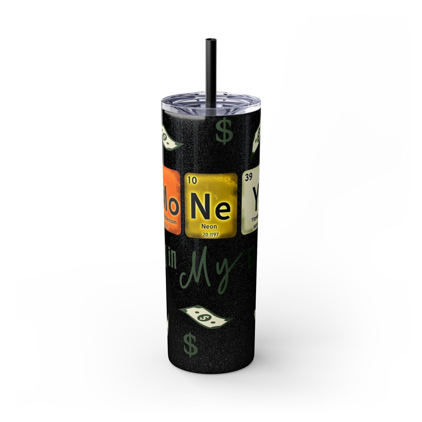 Money-Themed Skinny Tumbler with Straw | 20oz | Chemistry Elements Design