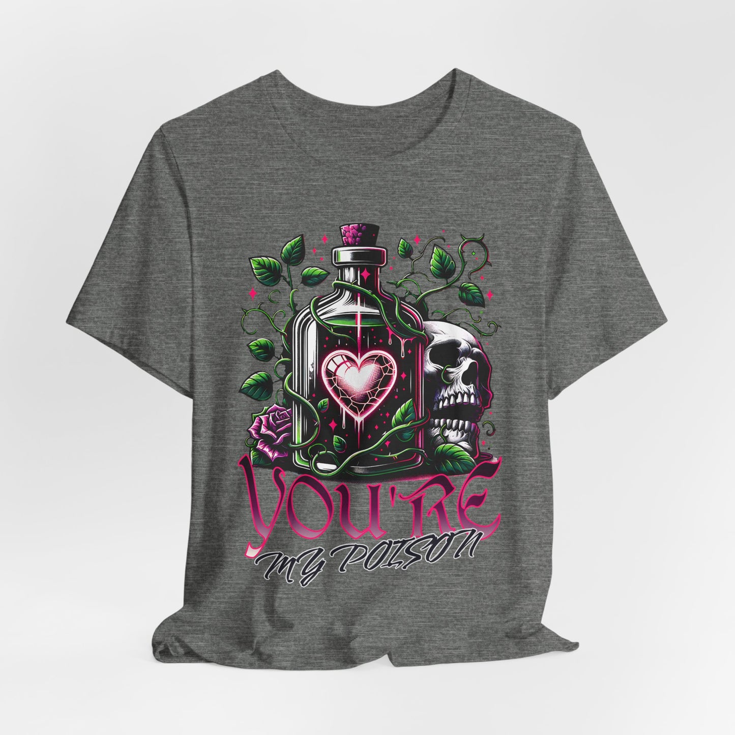Valentine's Day Shirt, You're My Poison, couples shirt, gift for him , gift for her, Alternative Goth Clothing, Dark Romance, fun shirt,