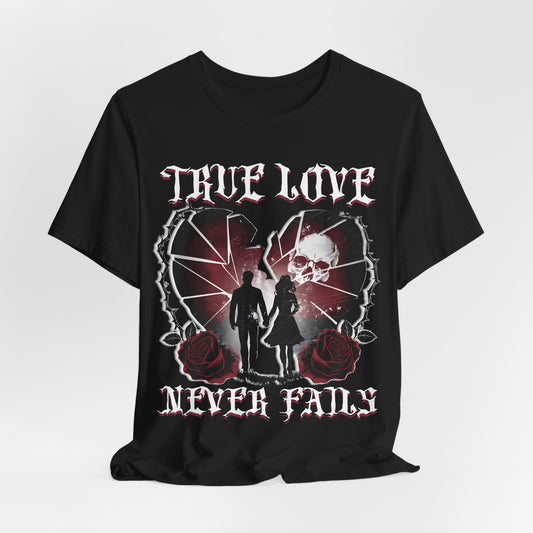 Love Shirt, Couples Tee, Valentine's Day T-Shirt, True Love Never Fails , Relationship Shirt, Romantic shirt