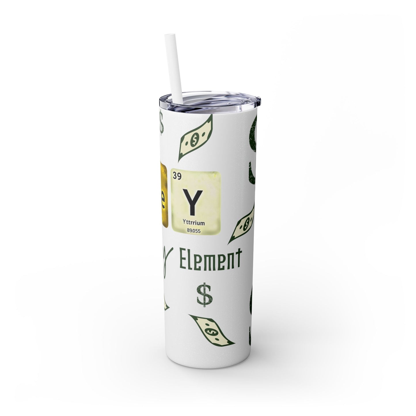 Money-Themed Skinny Tumbler with Straw | 20oz | Chemistry Elements Design