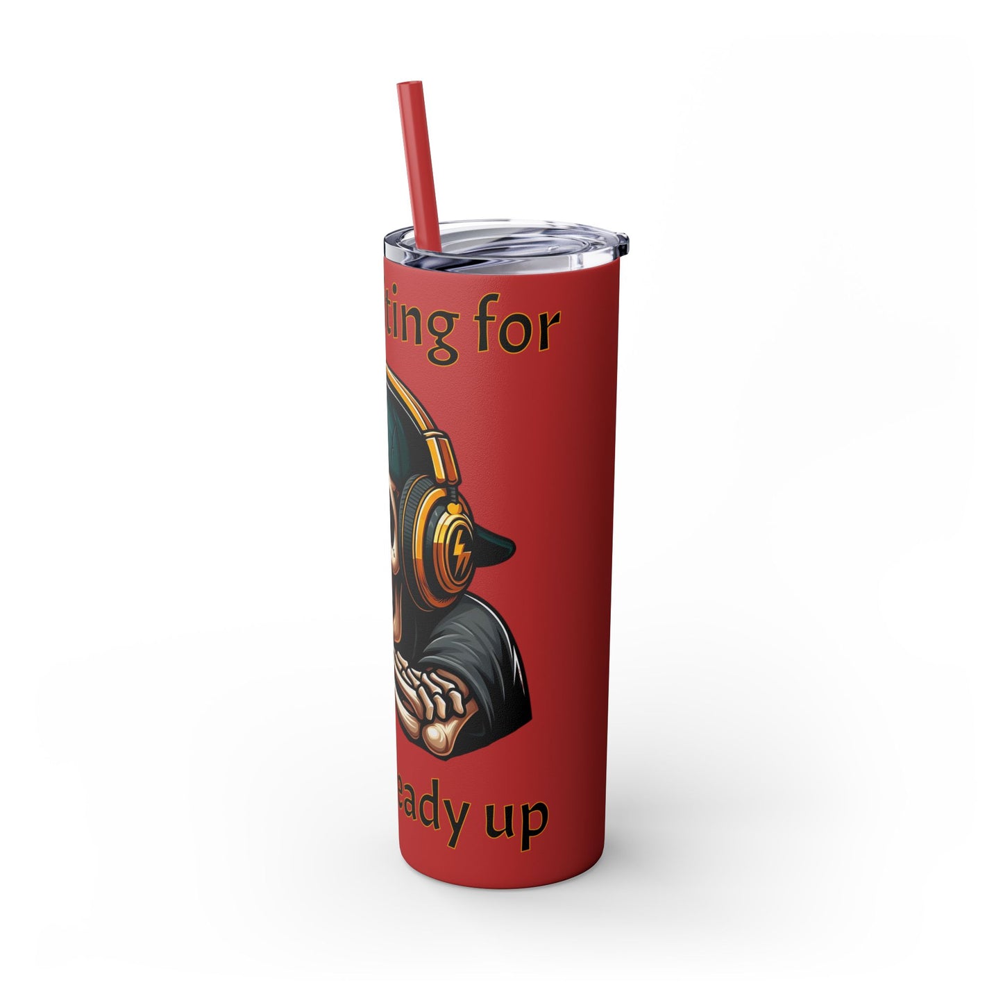 Waiting for y'all to Ready Up Skinny Tumbler with Straw, 20oz
