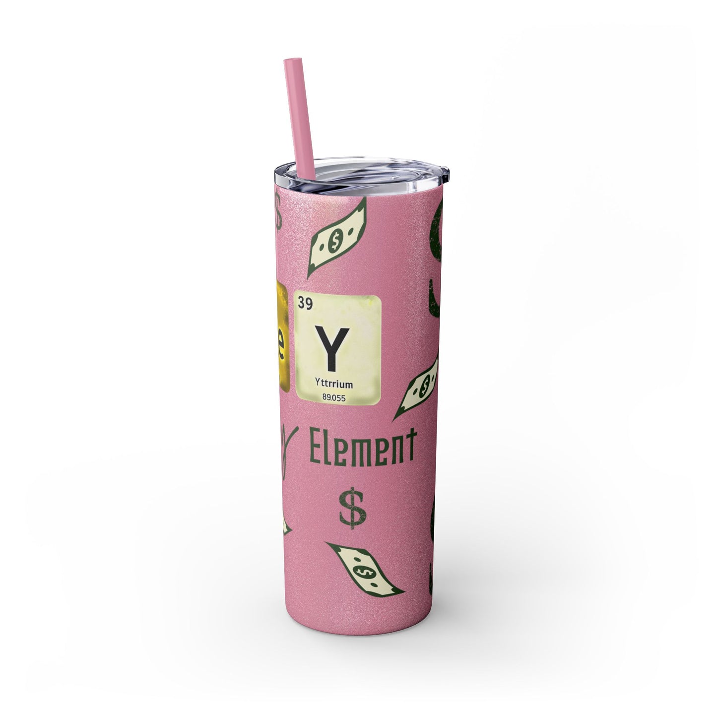 Money-Themed Skinny Tumbler with Straw | 20oz | Chemistry Elements Design