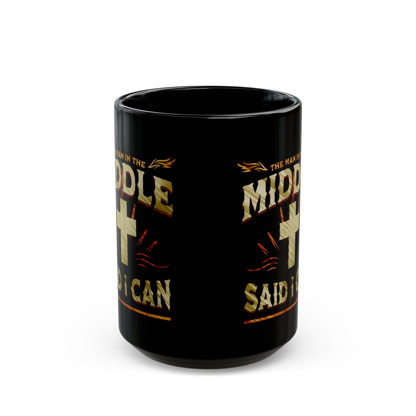 Religious Mug - The Man in the Middle Said I Can - 11oz/15oz