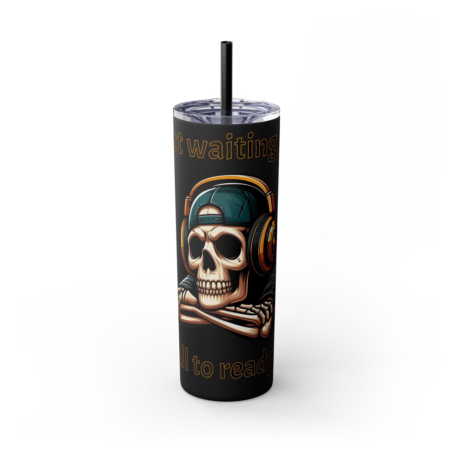 Waiting for y'all to Ready Up Skinny Tumbler with Straw, 20oz