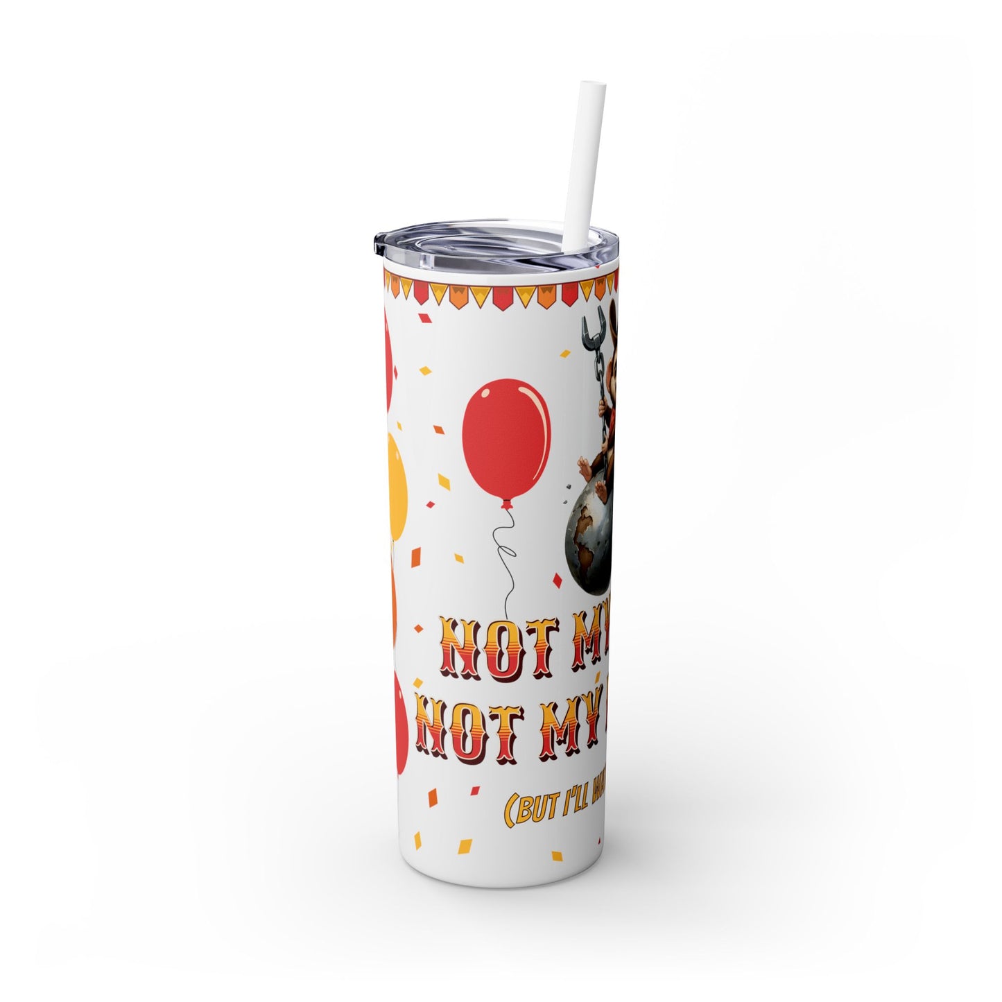 Not my circus Tumbler with Straw - 20oz - Fun Monkey & Balloon Design