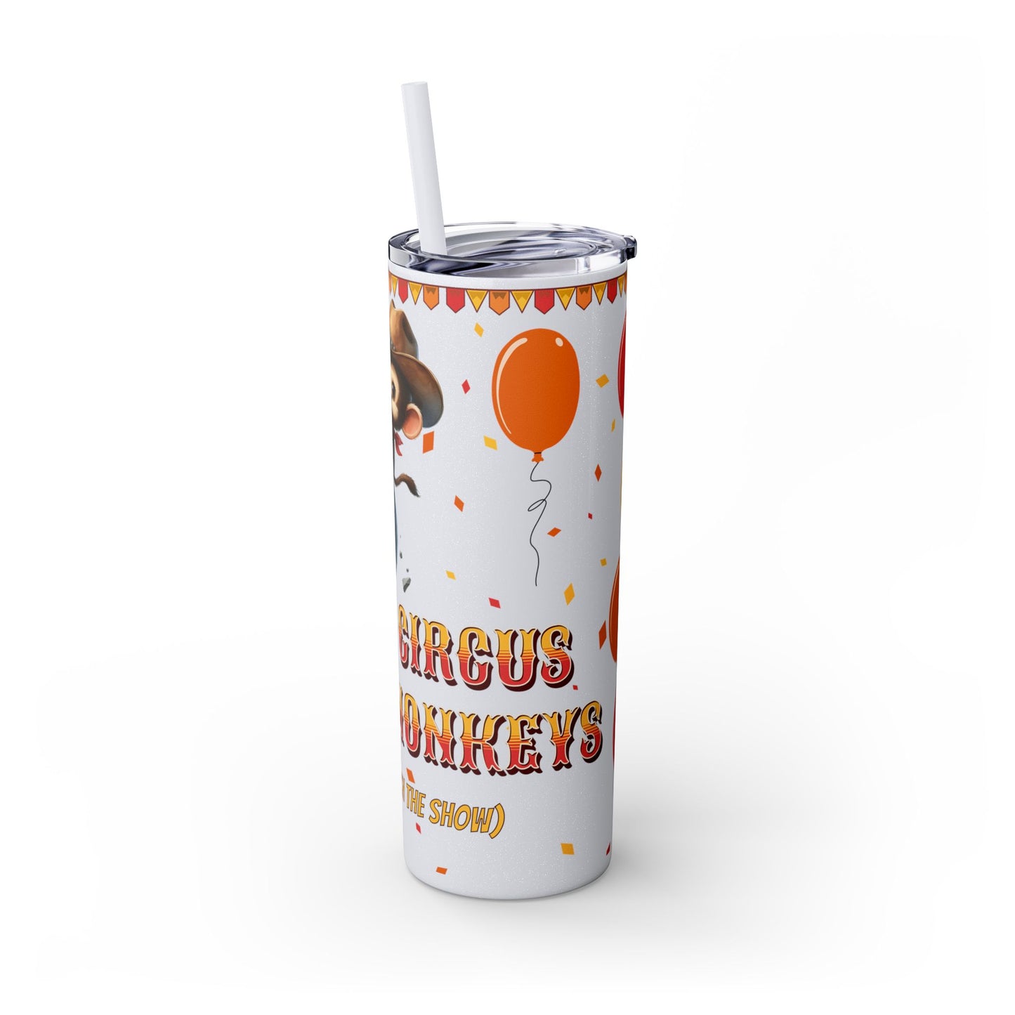 Not my circus Tumbler with Straw - 20oz - Fun Monkey & Balloon Design