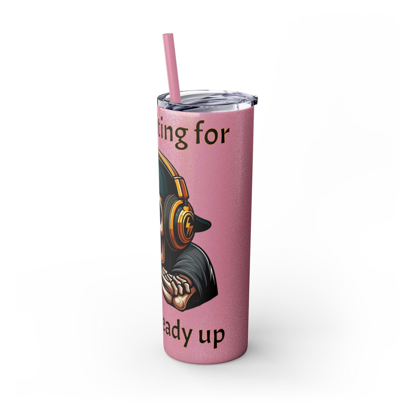 Waiting for y'all to Ready Up Skinny Tumbler with Straw, 20oz
