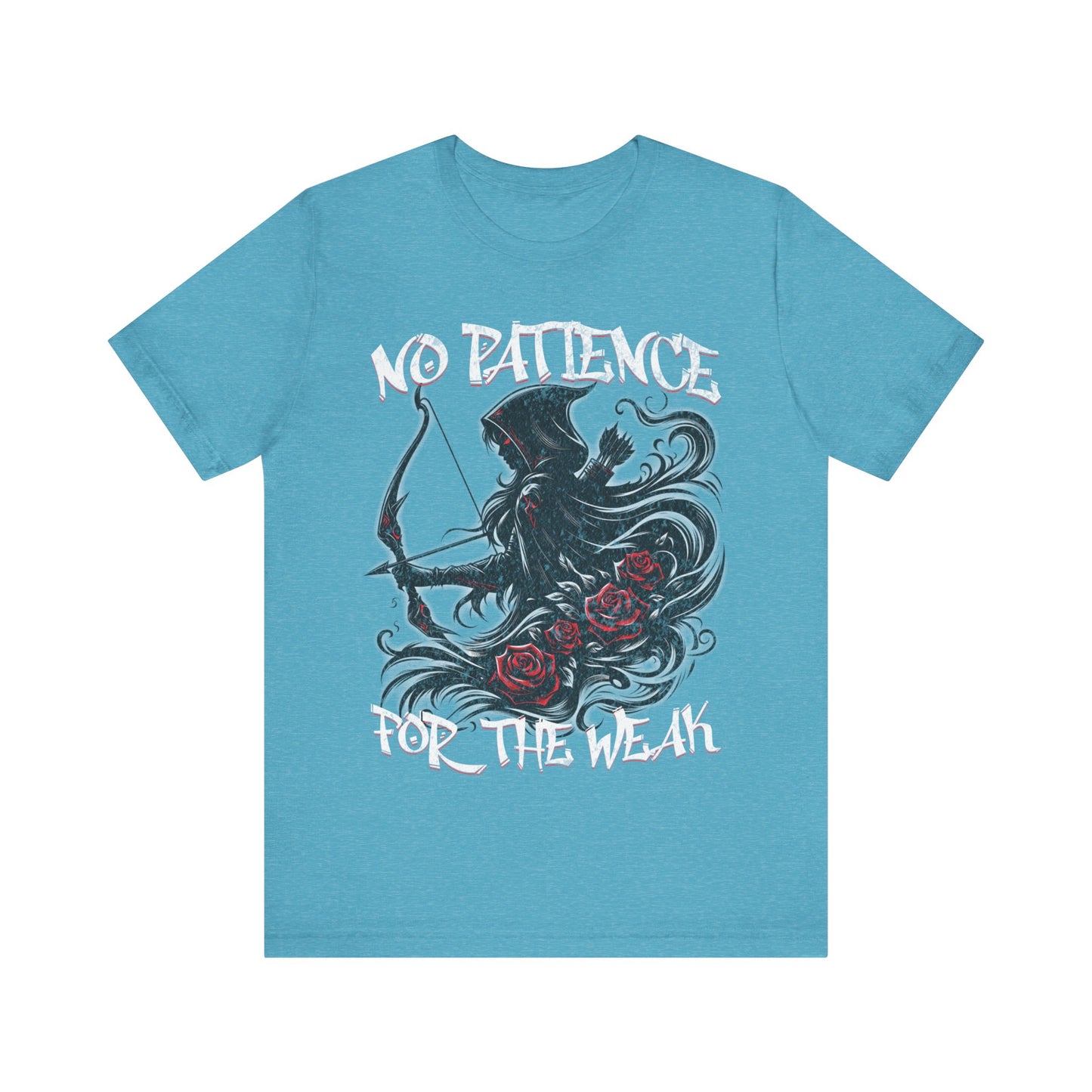 No patience for the weak- Unisex Jersey Short Sleeve Tee