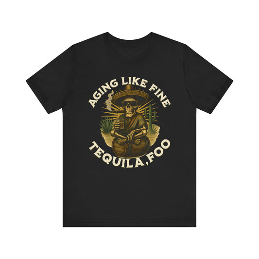 Aging Like Fine Tequila Unisex Tee, Casual T-Shirt, Funny Gift for Tequila Lovers, Party Wear, Birthday Celebration, Vintage Style