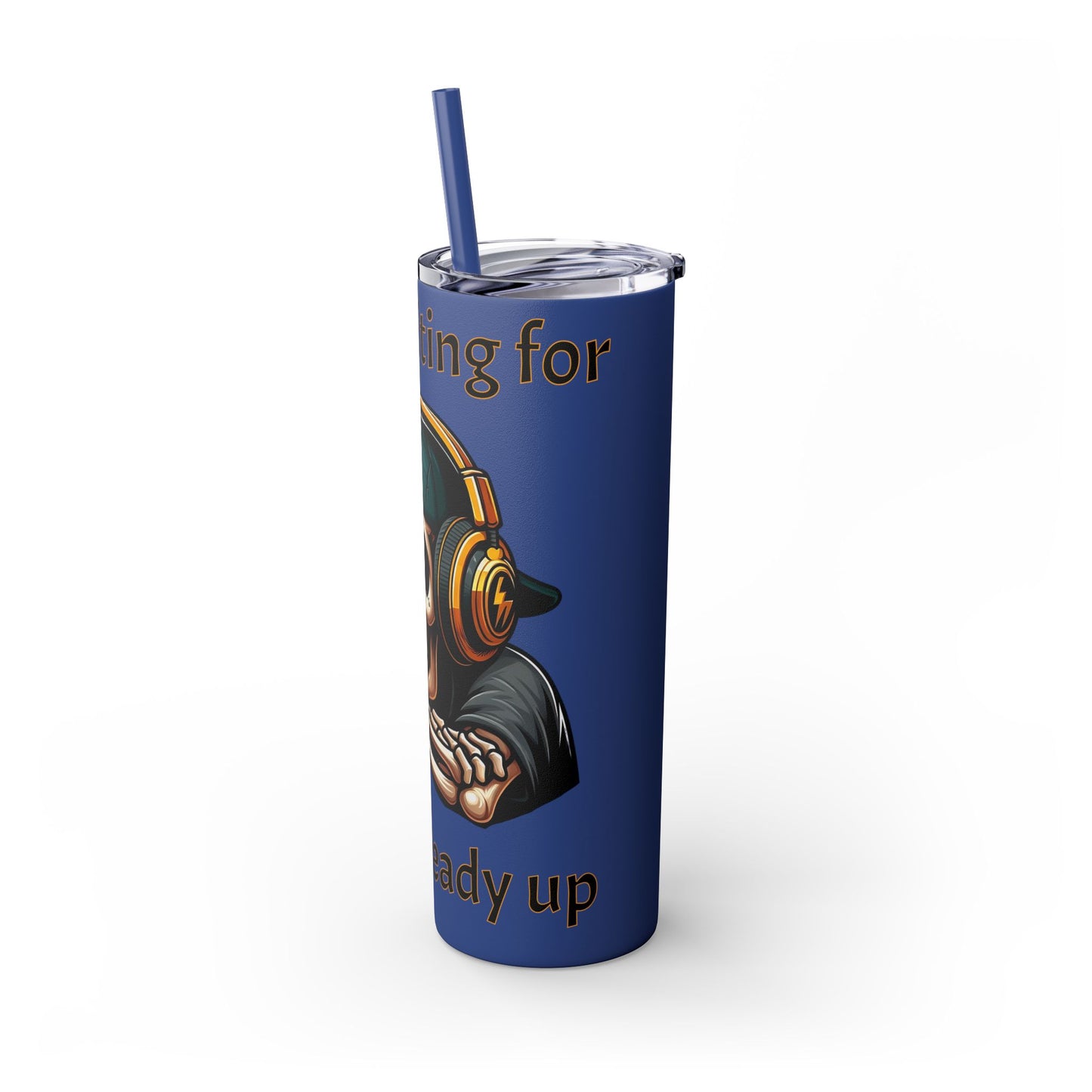Waiting for y'all to Ready Up Skinny Tumbler with Straw, 20oz