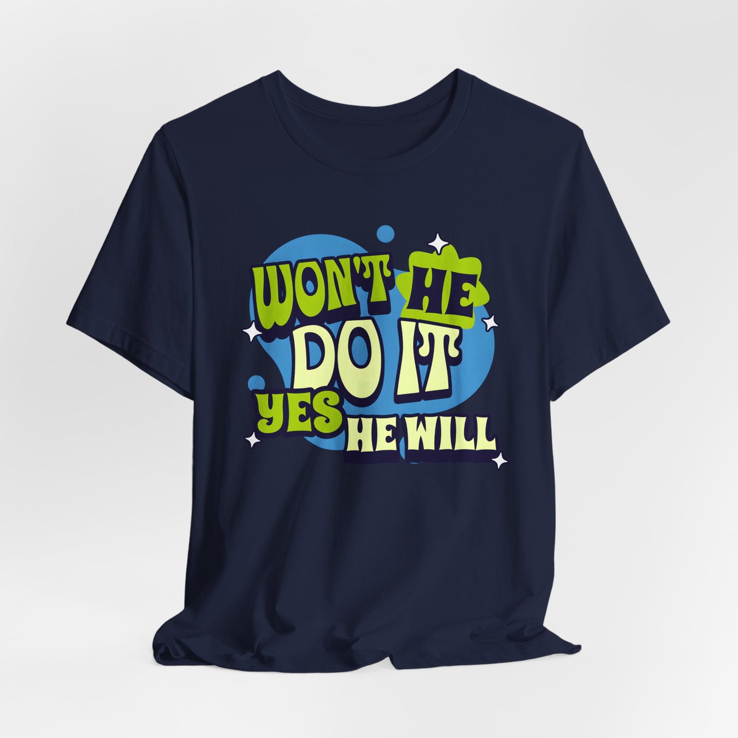 Won't He Do It Christian Motivational Tee