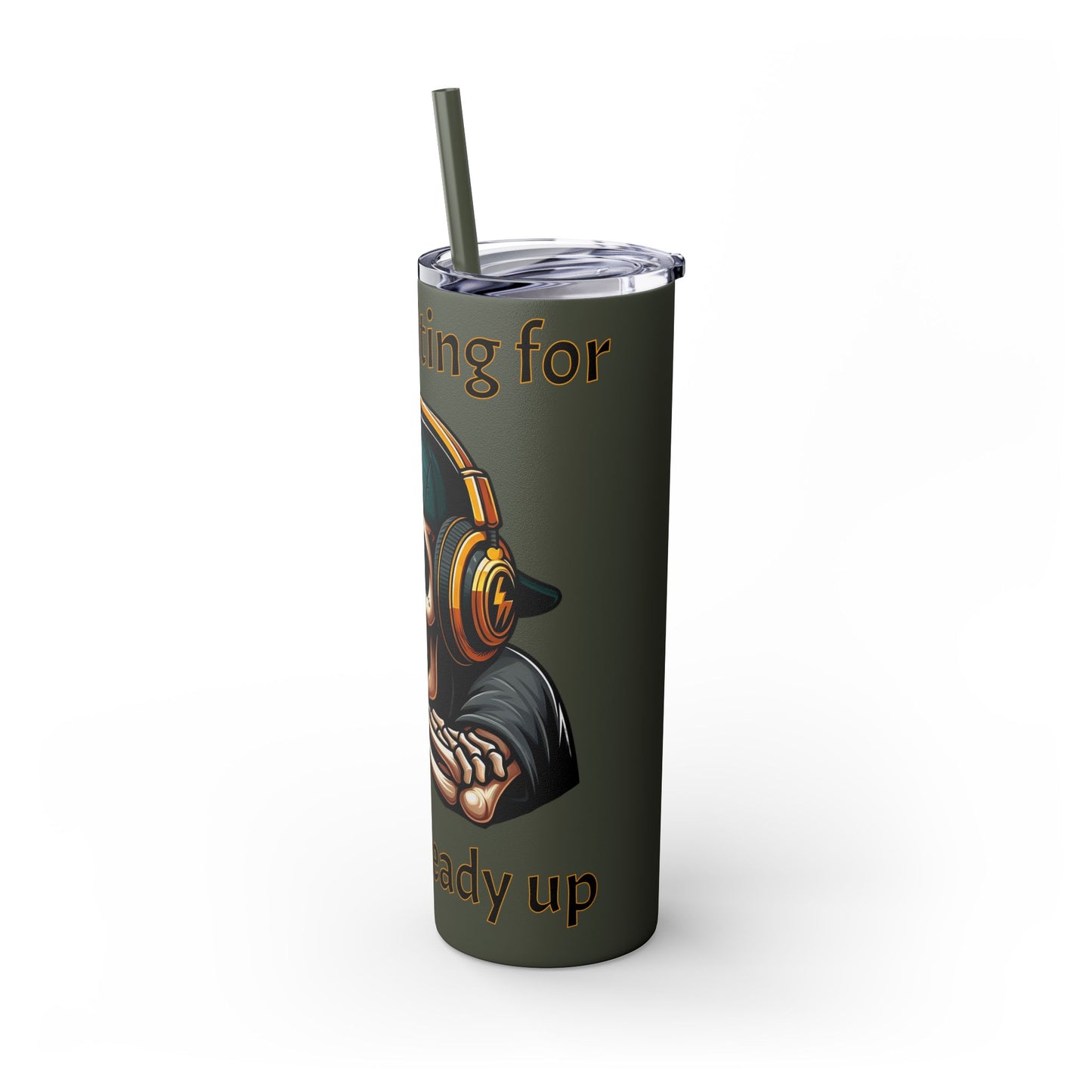 Waiting for y'all to Ready Up Skinny Tumbler with Straw, 20oz