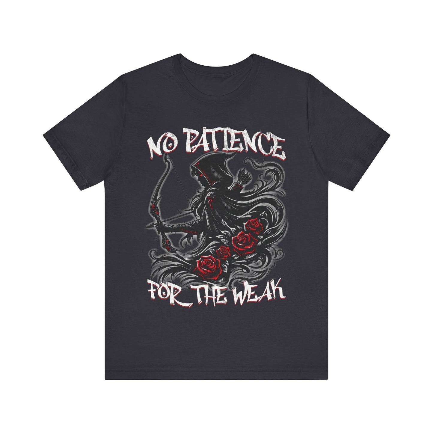 No patience for the weak- Unisex Jersey Short Sleeve Tee