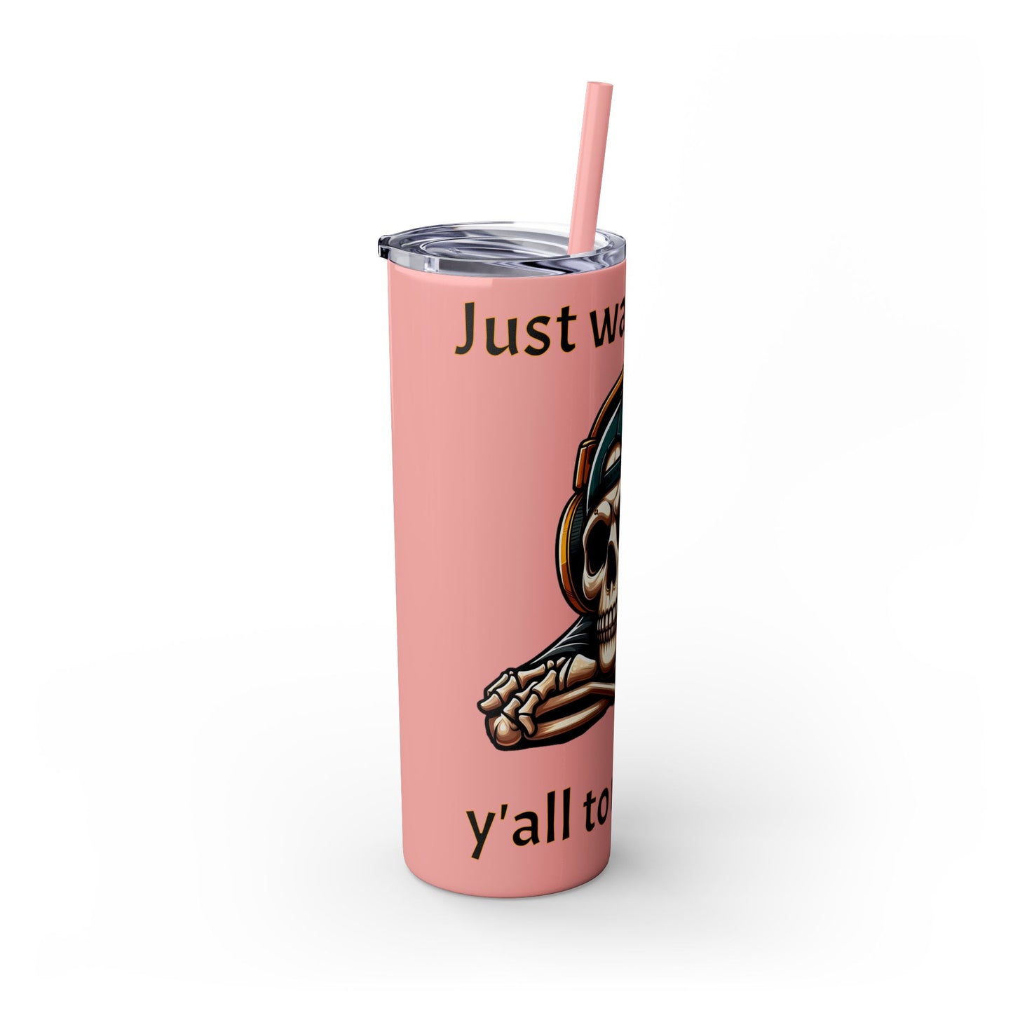 Waiting for y'all to Ready Up Skinny Tumbler with Straw, 20oz