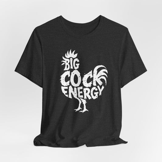 Funny Big Cock Energy Tee