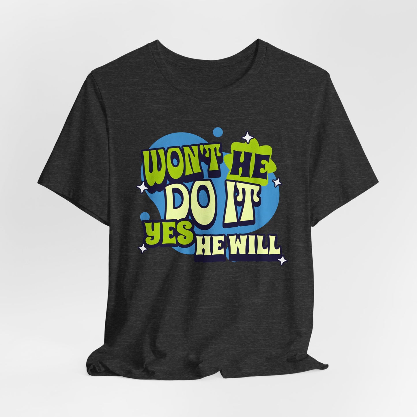 Won't He Do It Christian Motivational Tee