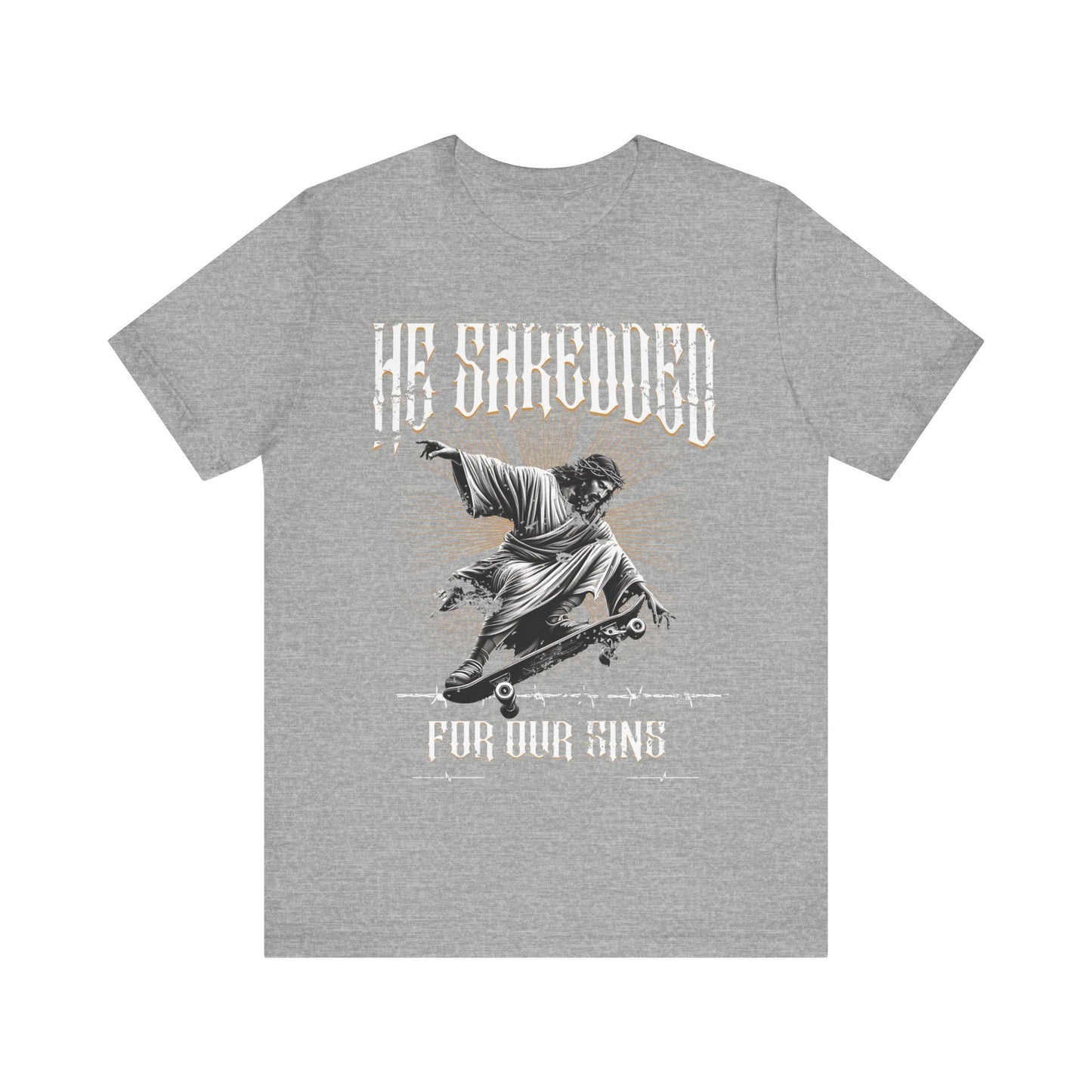 Skateboarding Jesus Tee - He Shredded For Our Sins