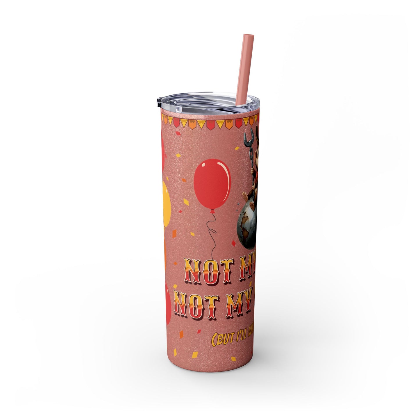 Not my circus Tumbler with Straw - 20oz - Fun Monkey & Balloon Design