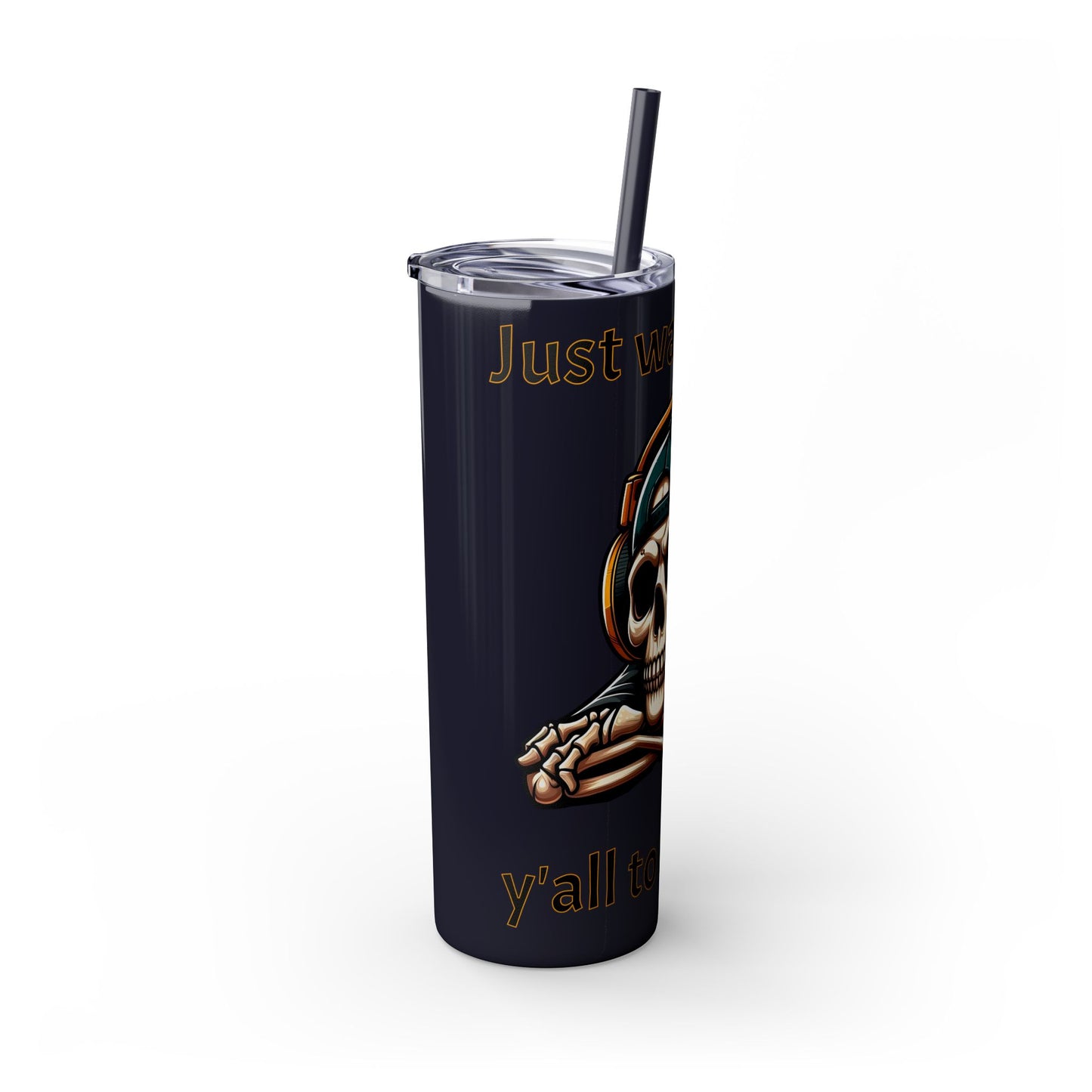 Waiting for y'all to Ready Up Skinny Tumbler with Straw, 20oz