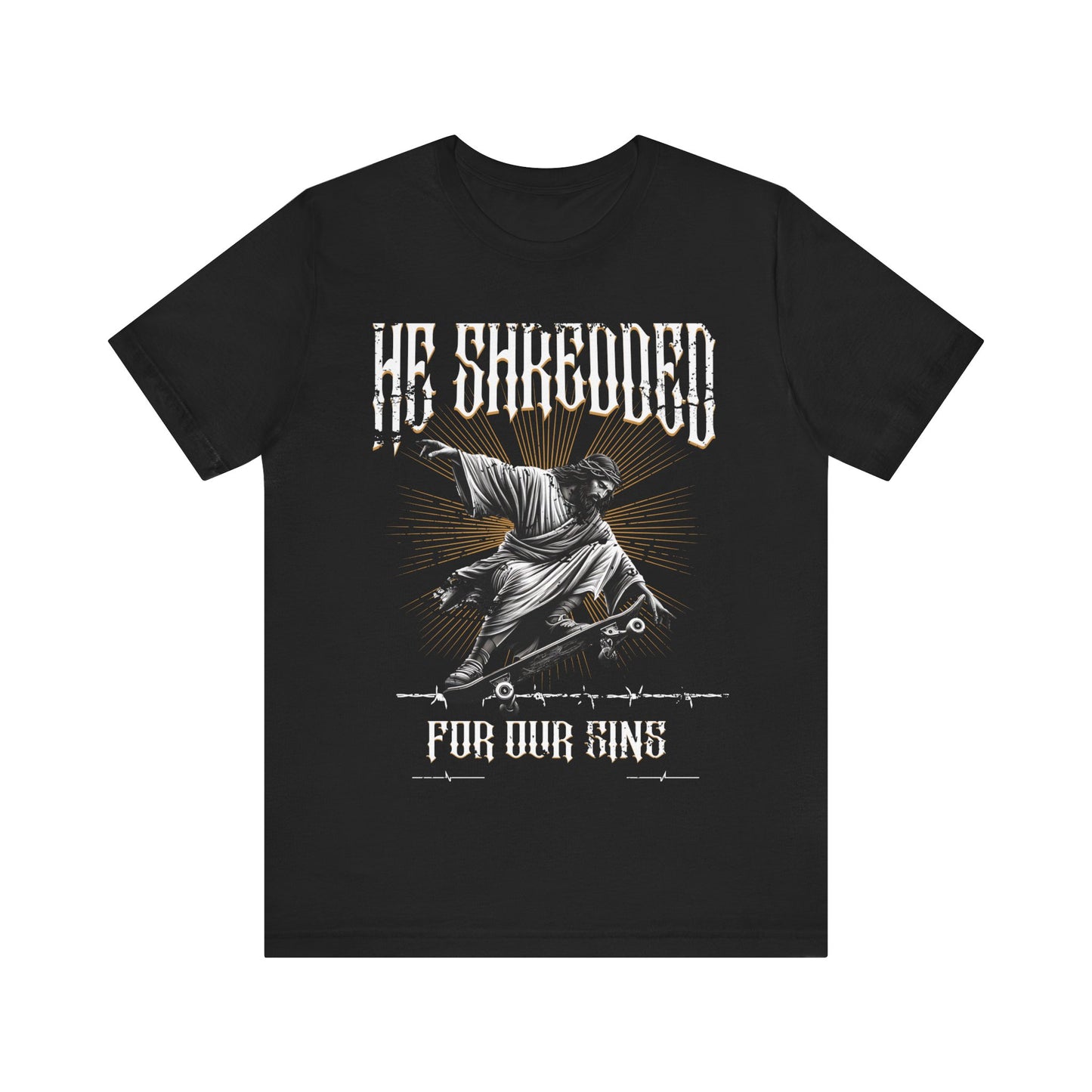 Skateboarding Jesus Tee - He Shredded For Our Sins