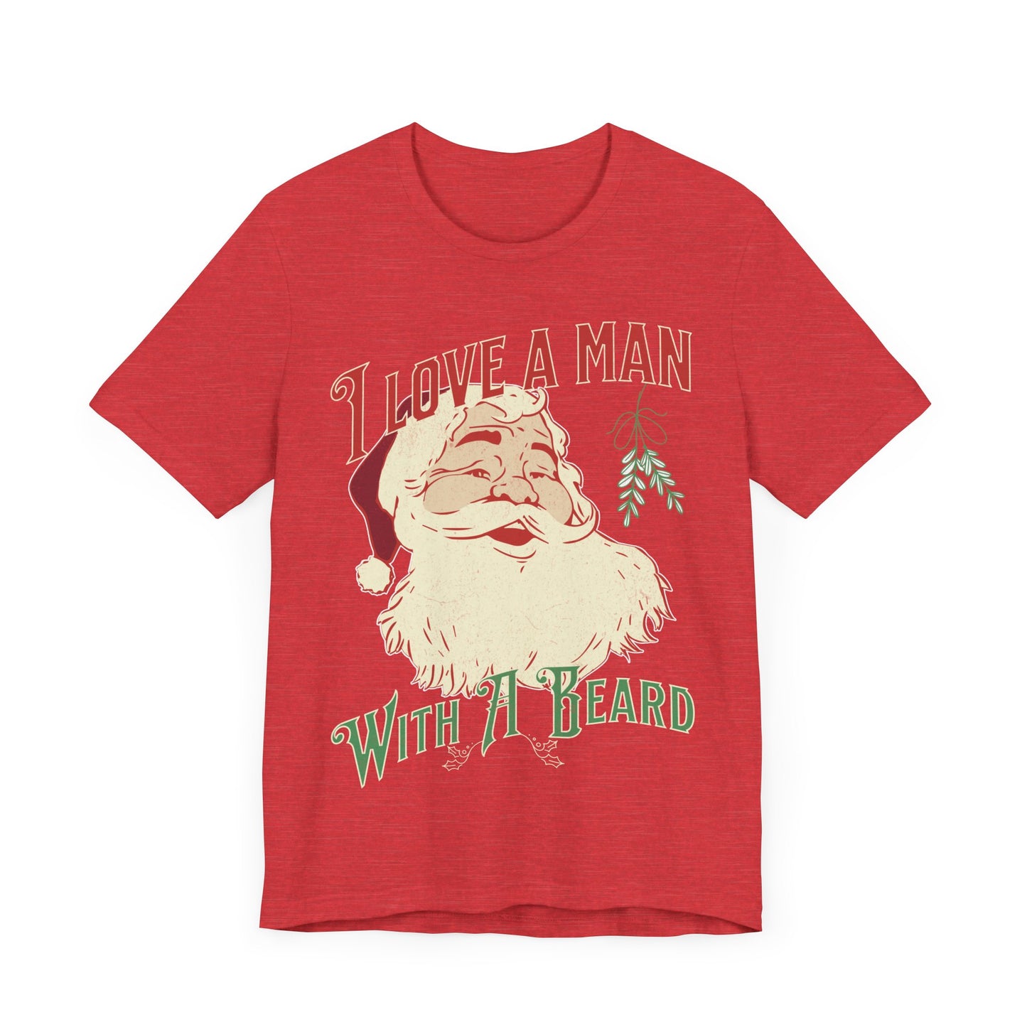 I love a man with a beard, Santa beard, 2023 christmas shirt, cheerful santa, gift for christmas, santa beard, gift for her, custom shirt,