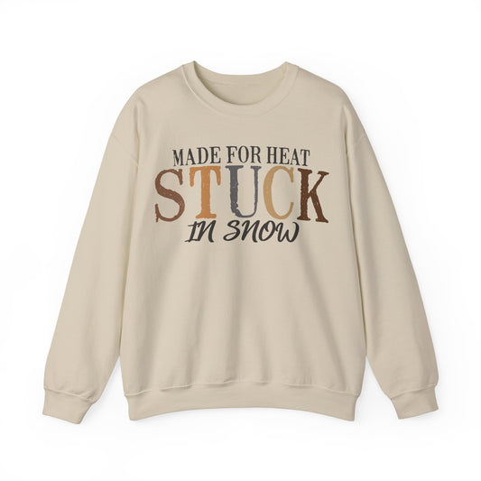 Heat and Snow  Sweatshirt, Made for Heat Stuck in Snow, Winter Apparel, Cozy Jumper, Funny Quote Pullover, Warm Crewneck Sweatshirt
