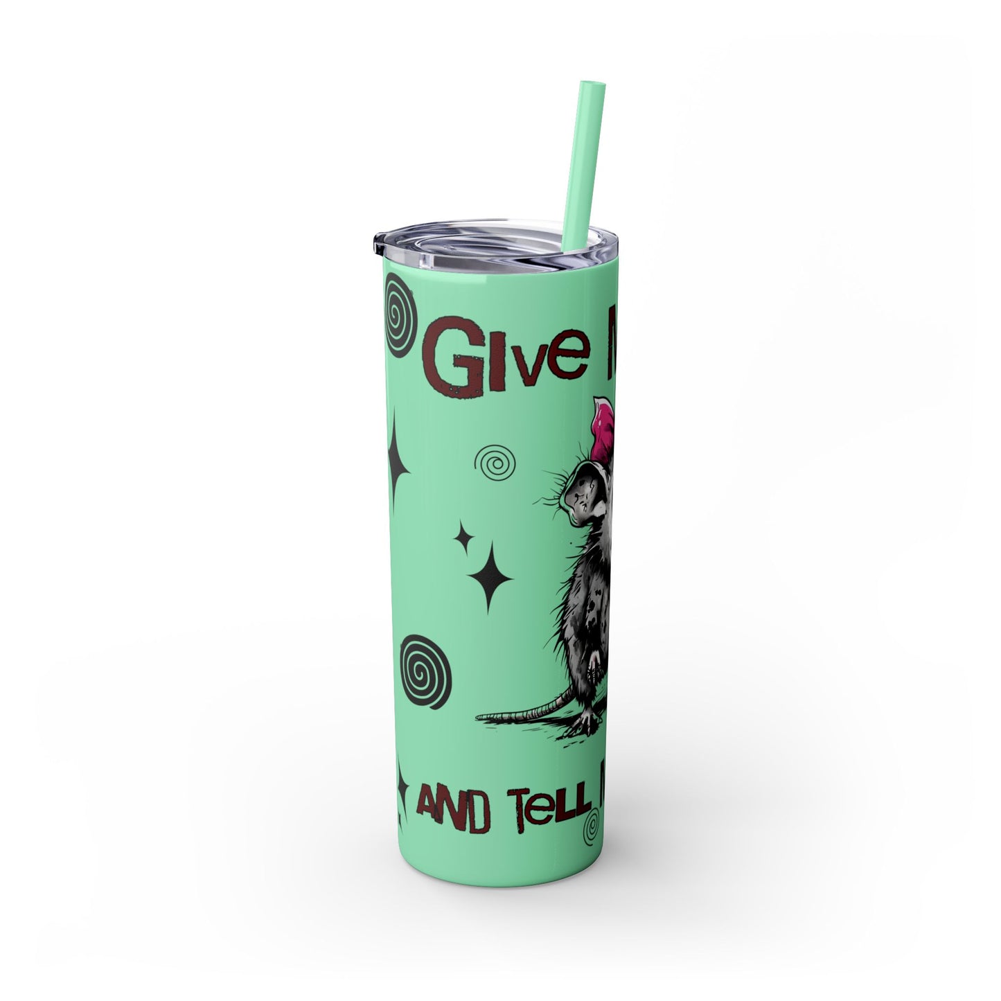 Tumbler Cup - Possum 'Give Me Food and Tell Me I'm Pretty'