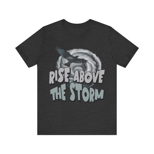 Rise Above the Storm- Tee