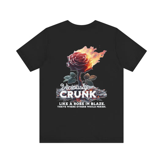 Rose motivational shirt, Viciously Crunk shirt, every rose, motivational quote, motivational tshirt,  therapy shirt, happy place,