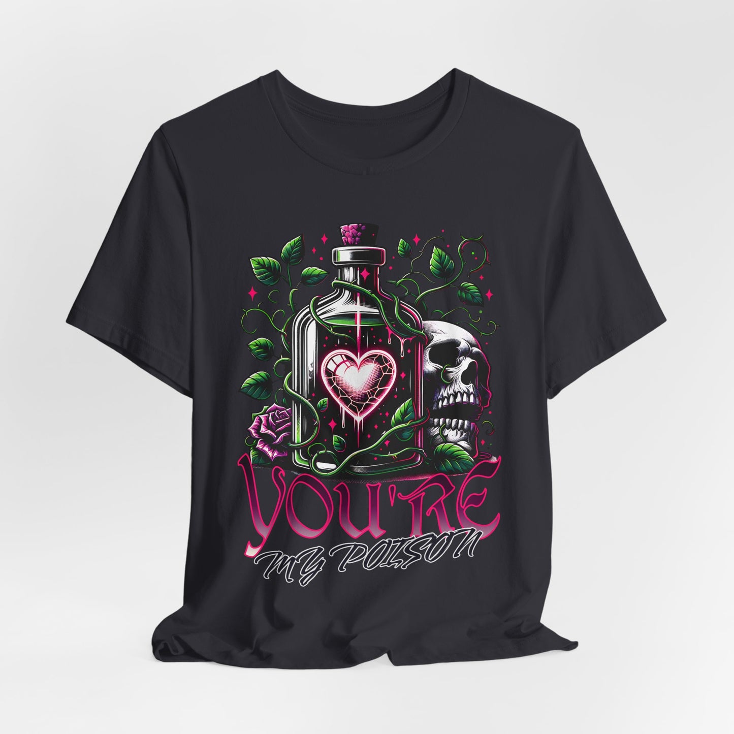 Valentine's Day Shirt, You're My Poison, couples shirt, gift for him , gift for her, Alternative Goth Clothing, Dark Romance, fun shirt,