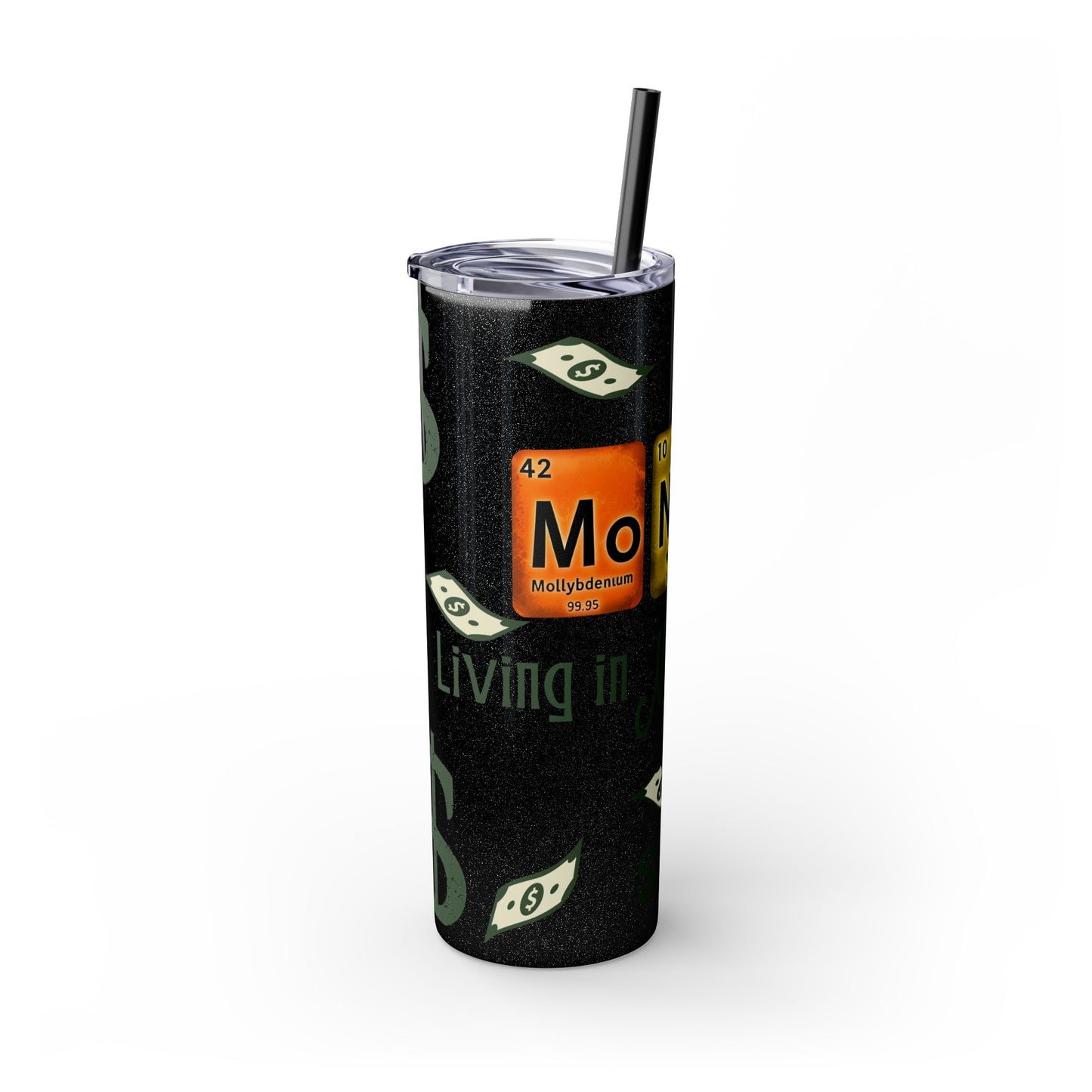 Money-Themed Skinny Tumbler with Straw | 20oz | Chemistry Elements Design