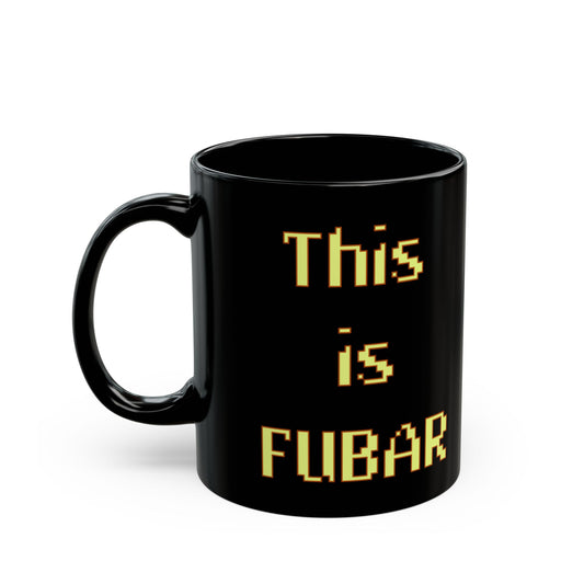This is FUBAR Mug (11oz, 15oz)