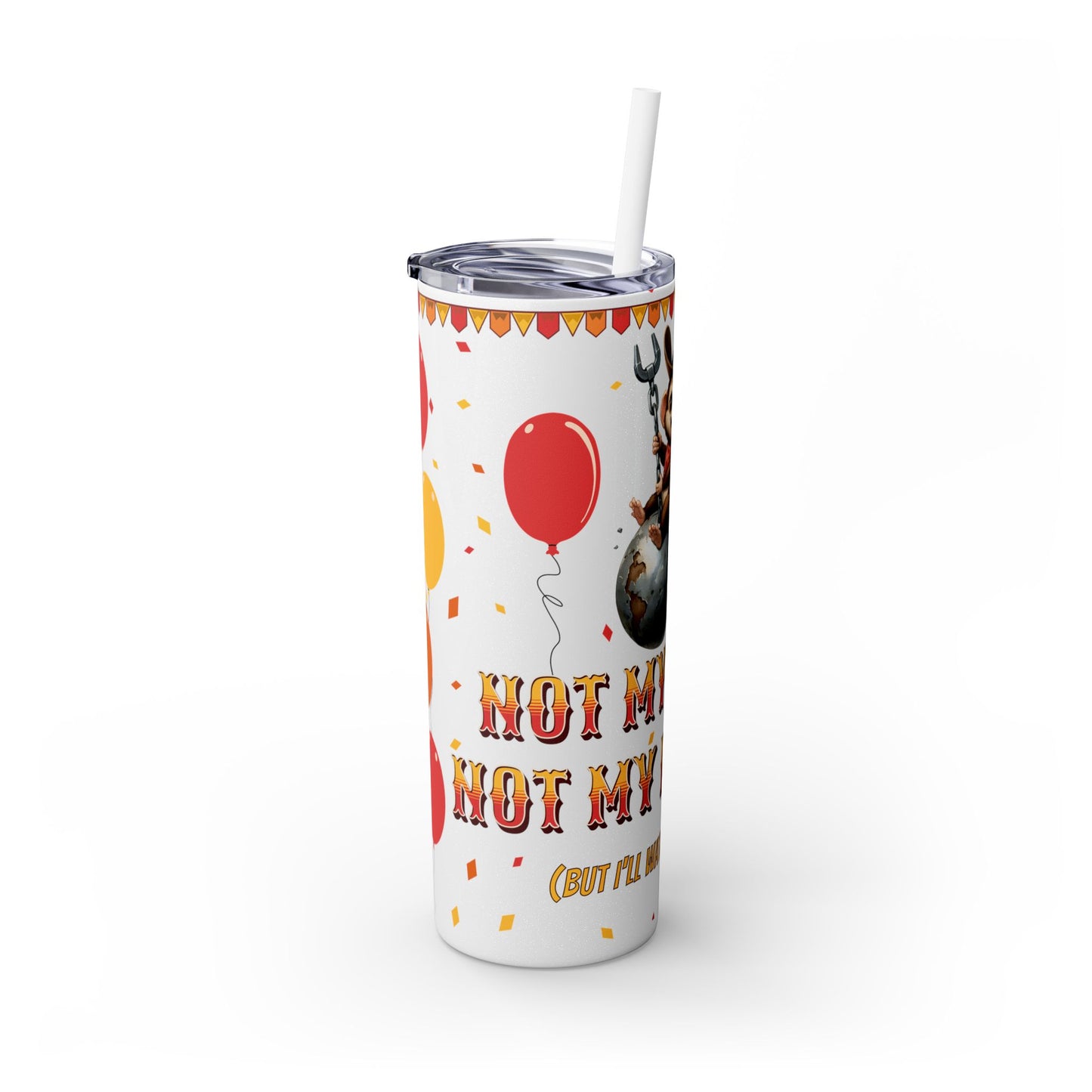 Not my circus Tumbler with Straw - 20oz - Fun Monkey & Balloon Design