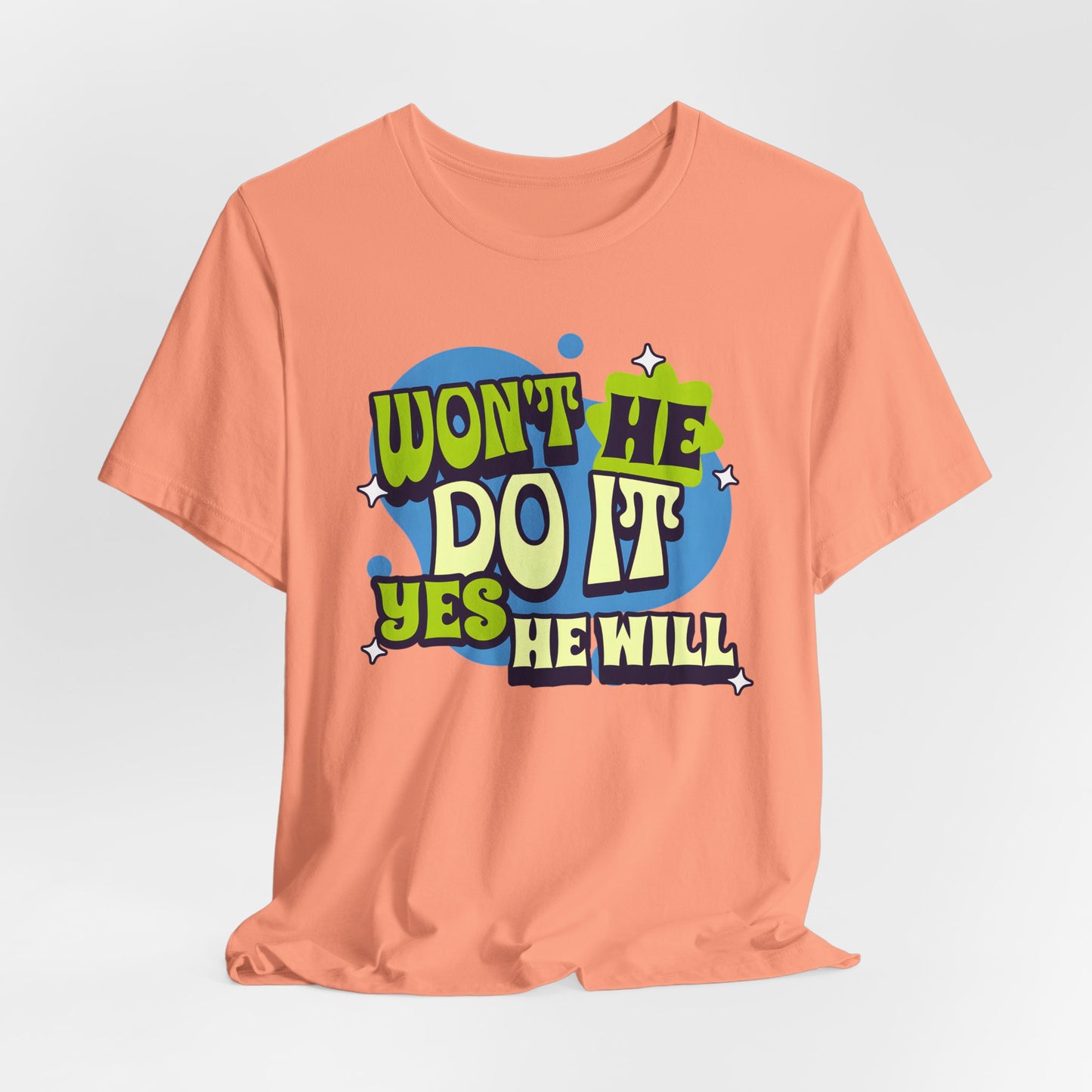 Won't He Do It Christian Motivational Tee