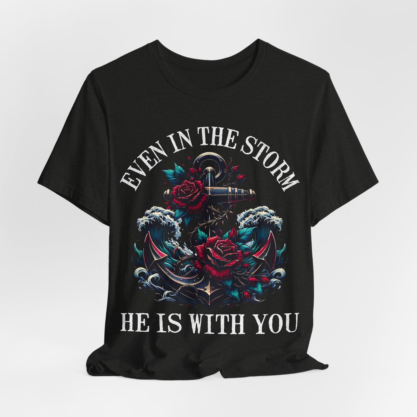 Religious Christian Unisex T-Shirt, Motivational Inspiring Tee, 'He is with You in the Storm' Shirt, Faith Apparel, Christian Gift