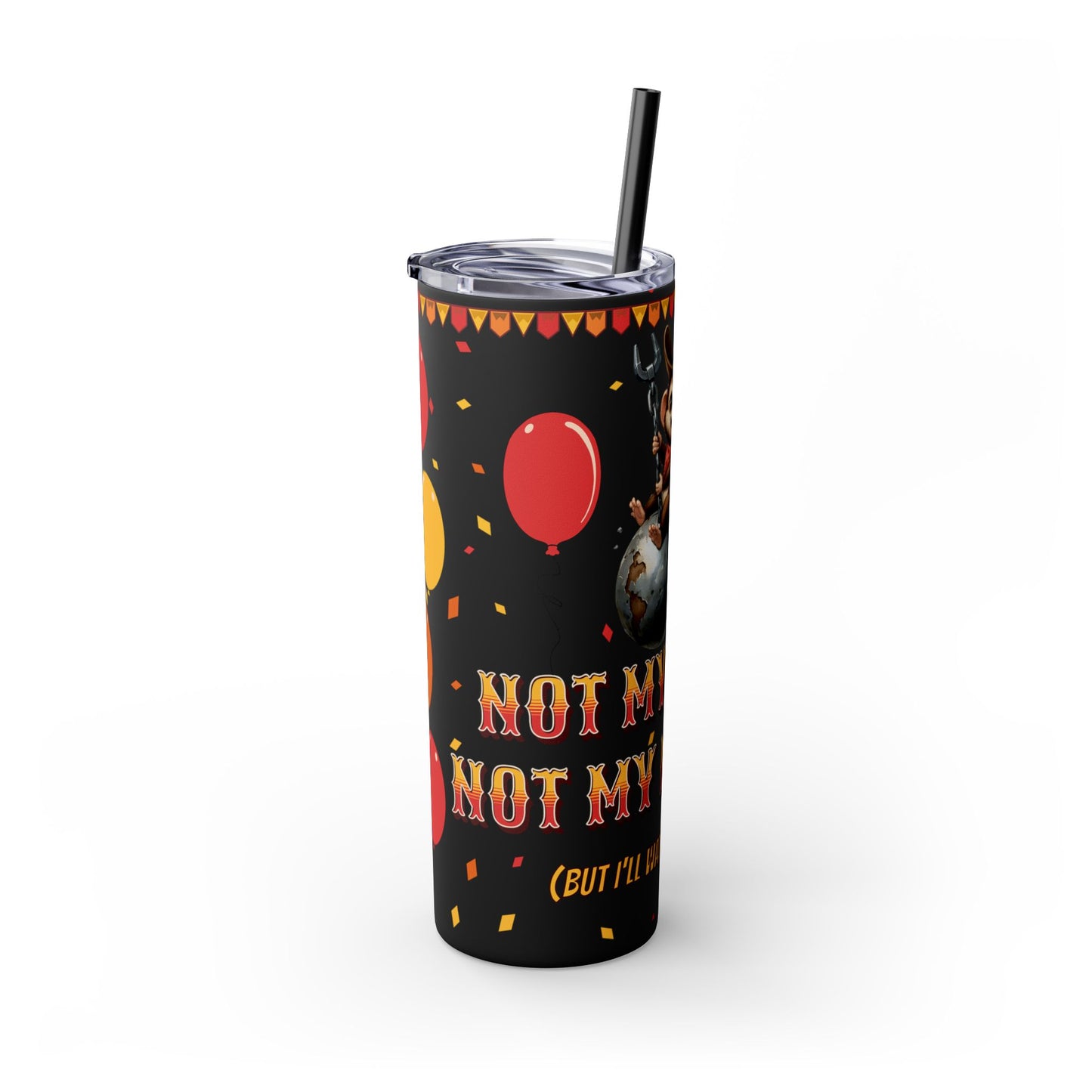 Not my circus Tumbler with Straw - 20oz - Fun Monkey & Balloon Design