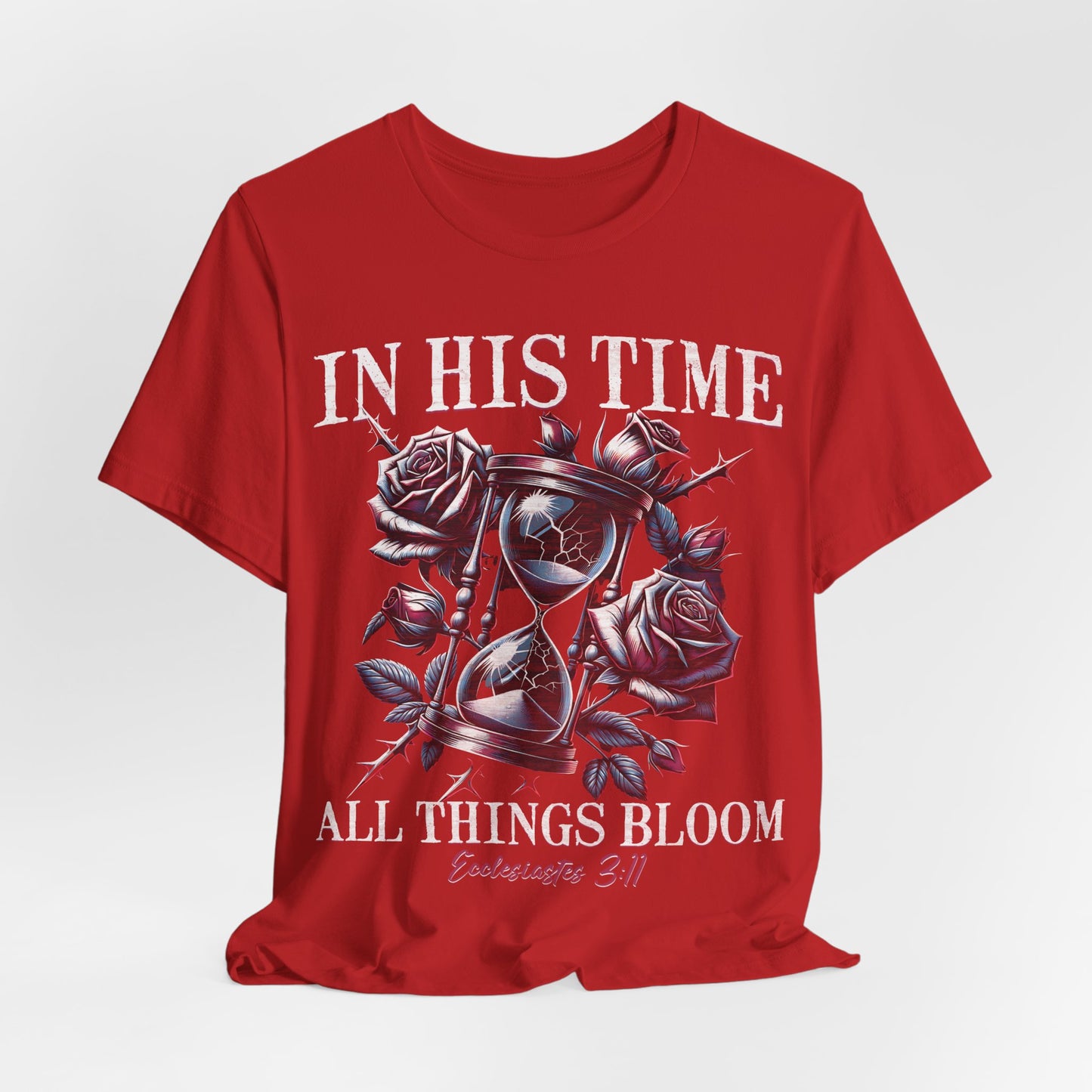 Christian Faith Unisex Tee, In His Time All Things Bloom Shirt, Religious Tee, Inspirational Clothing, Christian Shirt