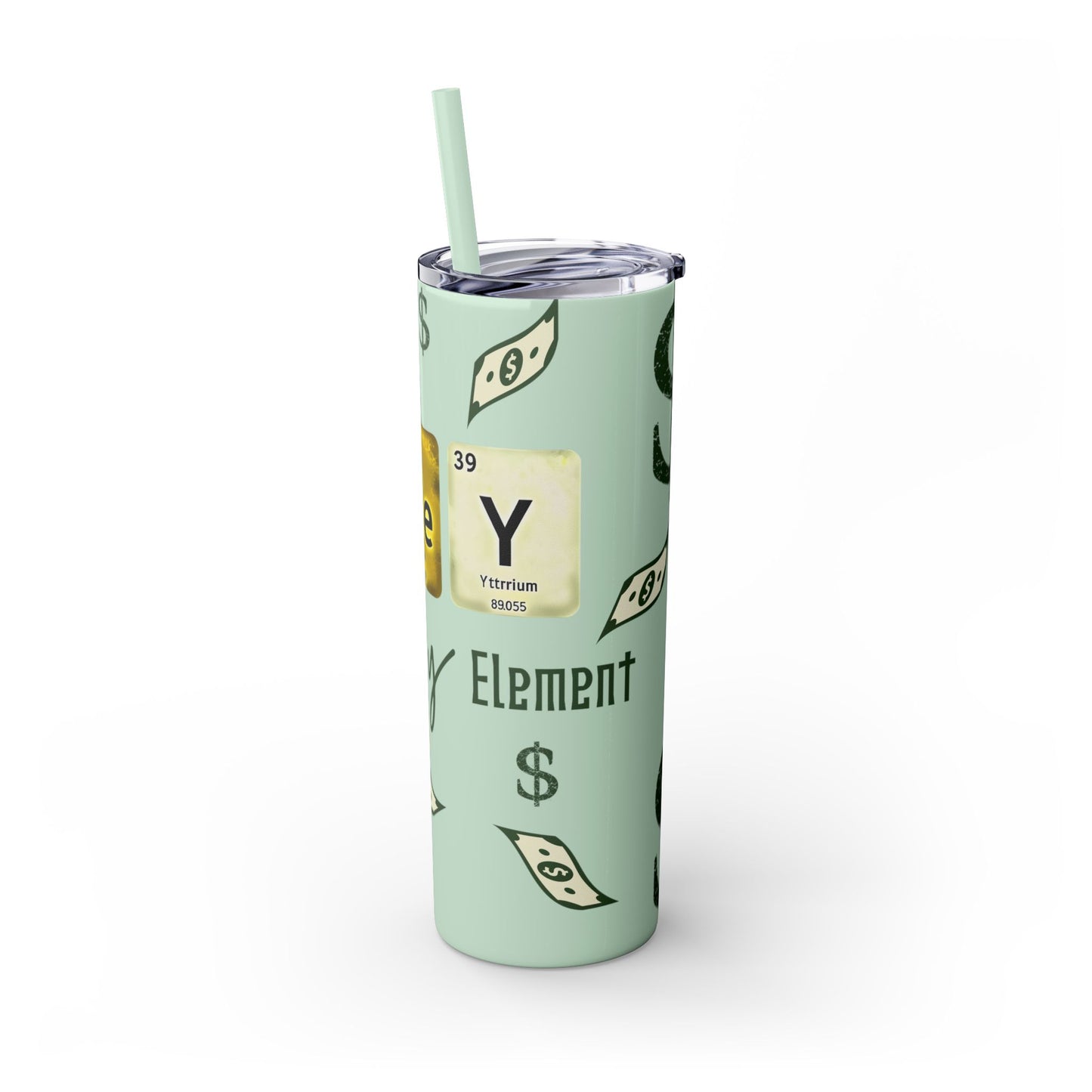 Money-Themed Skinny Tumbler with Straw | 20oz | Chemistry Elements Design