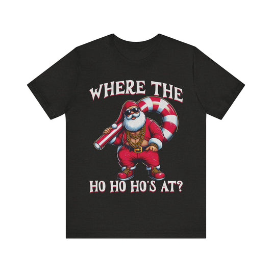 Christmas Hip Hop Santa Tee, where my ho, ho, ho's at,