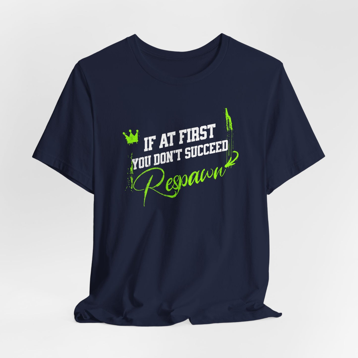 Gaming Tee - 'If at First You Don't Succeed, Respawn'