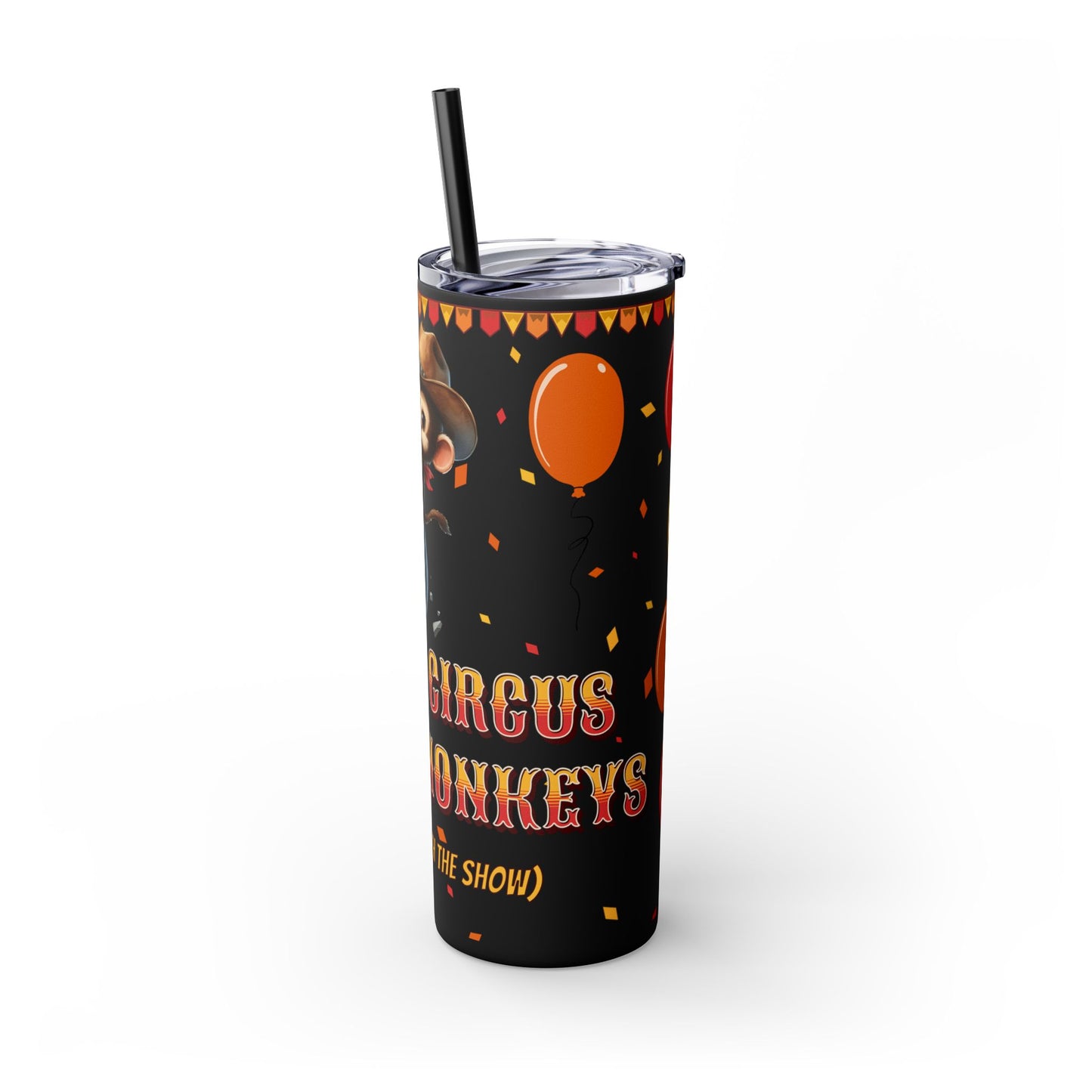 Not my circus Tumbler with Straw - 20oz - Fun Monkey & Balloon Design