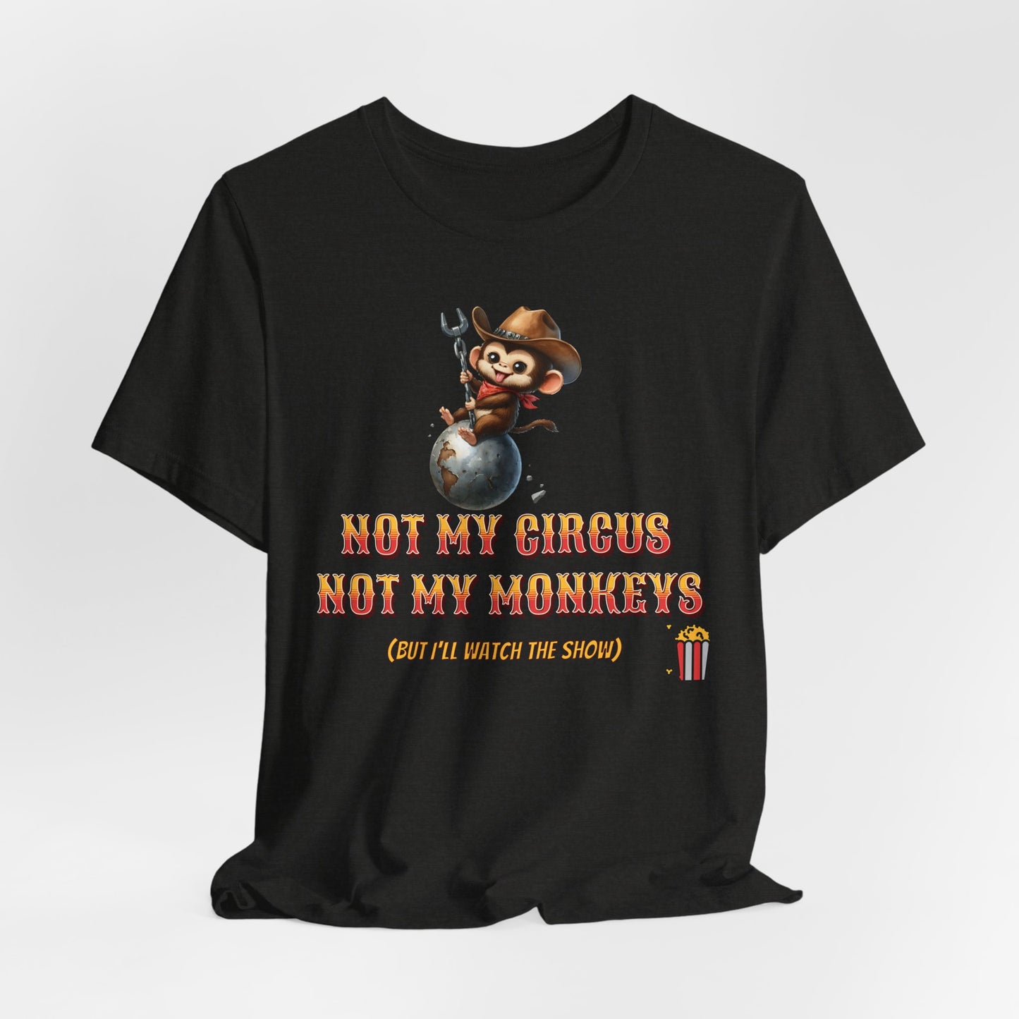 Funny Cowboy Monkey T-Shirt - "Not My Circus, Not My Monkeys"