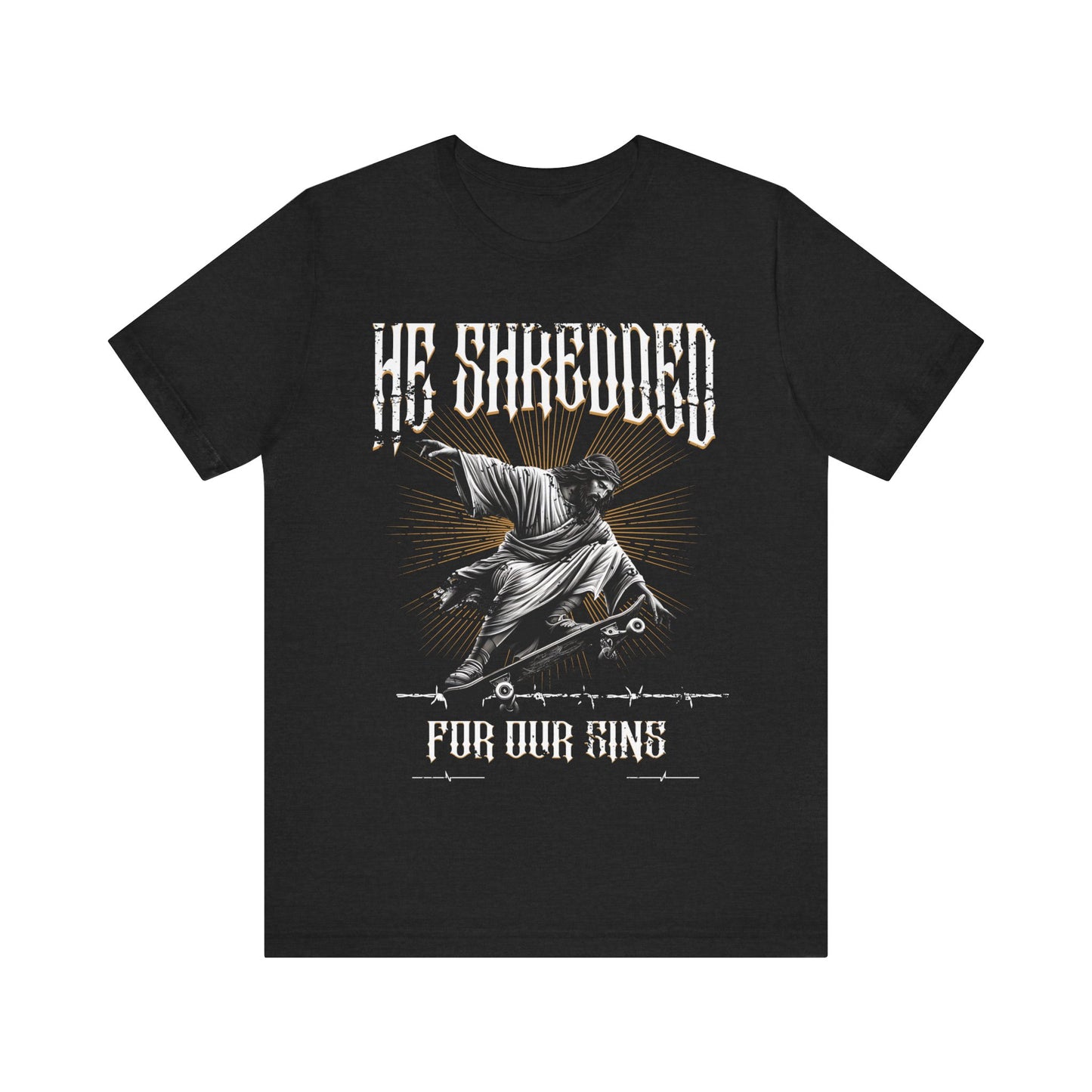 Skateboarding Jesus Tee - He Shredded For Our Sins